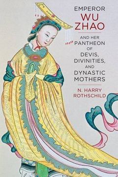 portada Emperor wu Zhao and her Pantheon of Devis, Divinities, and Dynastic Mothers (Sheng yen Series in Chinese Buddhism) (en Inglés)