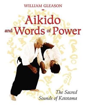 portada Aikido and Words of Power: The Sacred Sounds of Kototama (in English)
