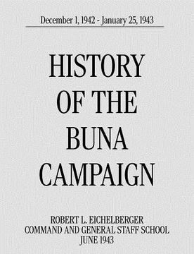portada history of the buna campaign, december 1, 1942 - january 25, 1943 (en Inglés)