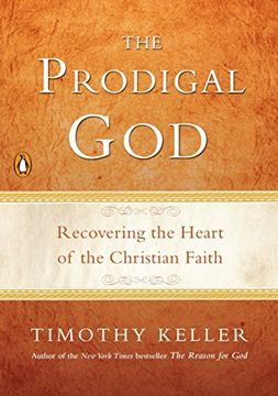 portada The Prodigal God: Recovering the Heart of the Christian Faith (in English)