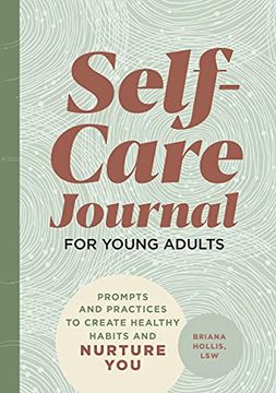 portada Self-Care Journal for Young Adults: Prompts and Practices to Create Healthy Habits and Nurture you (en Inglés)