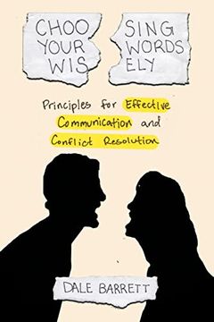 portada Choosing Your Words Wisely: Principles for Effective Communication and Conflict Resolution (en Inglés)
