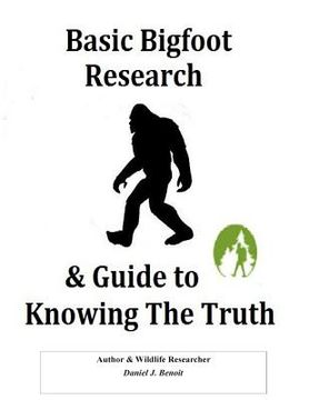 portada Basic Bigfoot Research & Guide to Knowing The Truth (en Inglés)