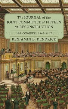 portada The Journal of the Joint Committee of Fifteen on Reconstruction [1914]: 39th Congress, 1865-1867