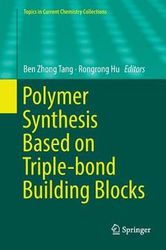 portada Polymer Synthesis Based on Triple-Bond Building Blocks