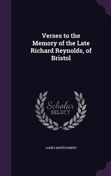 portada Verses to the Memory of the Late Richard Reynolds, of Bristol (en Inglés)