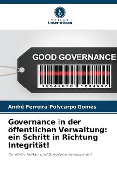 portada Governance in der öffentlichen Verwaltung: ein Schritt in Richtung Integrität! (in German)