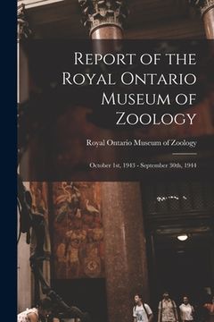 portada Report of the Royal Ontario Museum of Zoology: October 1st, 1943 - September 30th, 1944 (en Inglés)