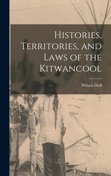portada Histories, Territories, and Laws of the Kitwancool (en Inglés)