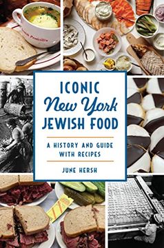 portada Iconic new York Jewish Food: A History and Guide With Recipes (American Palate) 