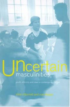 portada uncertain masculinities: youth, ethnicity and class in contemporary britain (in English)