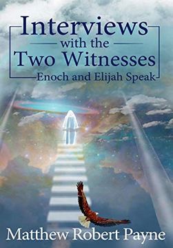 portada Interviews With the two Witnesses: Enoch and Elijah Speak (en Inglés)