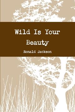 portada Wild Is Your Beauty (en Inglés)