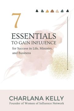portada 7 Essentials to Gain Influence for Success in Life, Ministry, and Business (en Inglés)