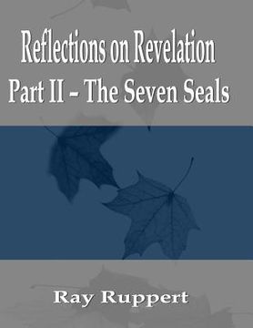 portada Reflections on Revelation: Part II - The Seven Seals (en Inglés)