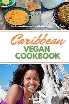 portada Caribbean Vegan Cookbook: 30+ Tasty and Healthy Curated Recipes to Impress and Enjoy (in English)