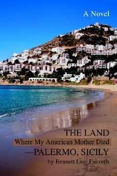 portada the land where my american mother died--palermo, sicily (en Inglés)