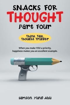 portada Snacks for Thought Part Four: Think Talk, Thought Trigger (en Inglés)