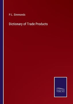 portada Dictionary of Trade Products (en Inglés)