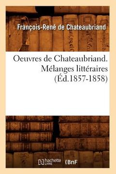 portada Oeuvres de Chateaubriand. Mélanges Littéraires (Éd.1857-1858) (in French)