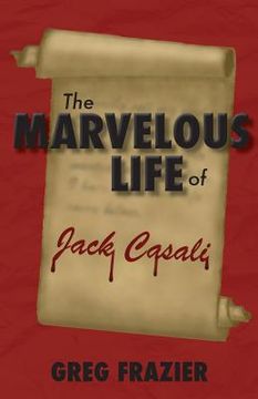 portada The Marvelous Life of Jack Casali (en Inglés)