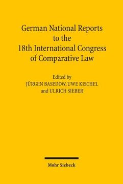 portada German National Reports to the 18th International Congress of Comparative Law: Washington 2010 (en Inglés)