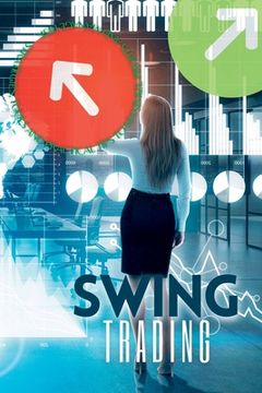 portada Swing Trading: Strategies, tools and practical tips to maximize profits and manage risk (en Inglés)