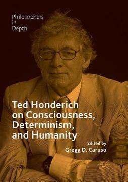 portada Ted Honderich on Consciousness, Determinism, and Humanity (en Inglés)