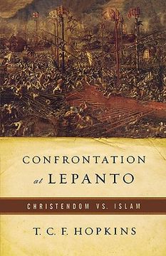 portada confrontation at lepanto: christendom vs. islam