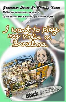 portada Grammar Sense 8: I Want to Play My Violin in Barcelona! (in English)