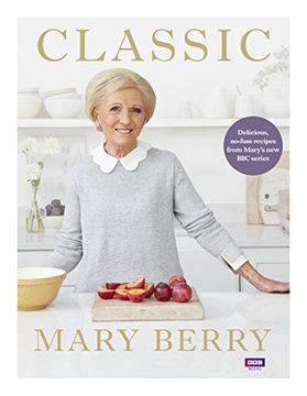 portada Classic: Delicious, no-fuss recipes from Mary’s new BBC series (en Inglés)