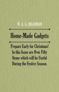 portada Home-Made Gadgets - Prepare Early for Christmas! In this Issue are Over Fifty Items which will be Useful During the Festive Season. (en Inglés)