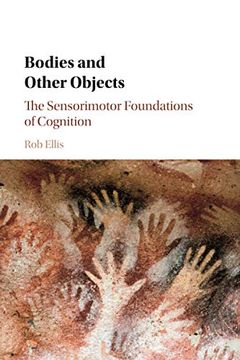 portada Bodies and Other Objects: The Sensorimotor Foundations of Cognition (en Inglés)
