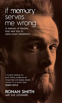 portada If Memory Serves me Wrong: A Memoir of Theatre, Love and Loss to Early-Onset Alzheimer'Se (en Inglés)