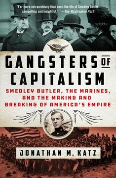 portada Gangsters of Capitalism: Smedley Butler, the Marines, and the Making and Breaking of America'S Empire 