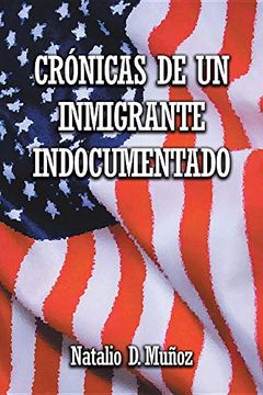 portada Cr Nicas de un Inmigrante Indocumentado