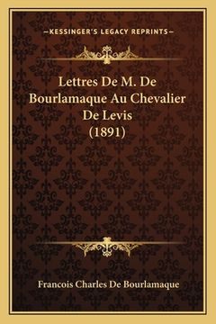 portada Lettres De M. De Bourlamaque Au Chevalier De Levis (1891) (in French)