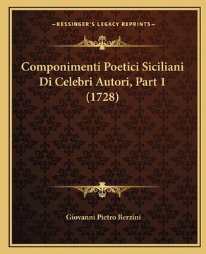 portada Componimenti Poetici Siciliani Di Celebri Autori, Part 1 (1728) (en Italiano)