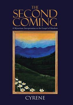 portada The Second Coming: A Mysterious Interpretation to the Gospel of Matthew (en Inglés)