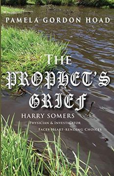portada The Prophet's Grief: Harry Somers, Physician and Investigator, Faces Heart-Rending Choices (5) (en Inglés)