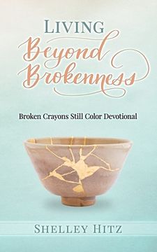 portada Living Beyond Brokenness: Broken Crayons Still Color Devotional (en Inglés)