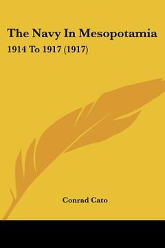 portada the navy in mesopotamia: 1914 to 1917 (1917) (en Inglés)