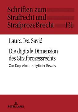 portada Die Digitale Dimension des Strafprozessrechts: Zur Doppelnatur Digitaler Beweise (Schriften zum Strafrecht und Strafprozessrecht) (en Alemán)
