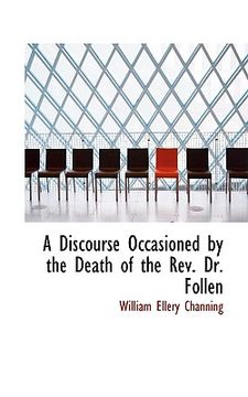 portada a discourse occasioned by the death of the rev. dr. follen (en Inglés)