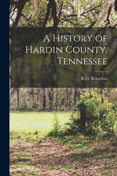 portada A History of Hardin County, Tennessee (en Inglés)