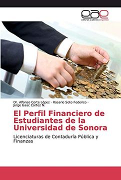 portada El Perfil Financiero de Estudiantes de la Universidad de Sonora: Licenciaturas de Contaduría Pública y Finanzas