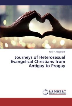 portada Journeys of Heterosexual Evangelical Christians from Antigay to Progay