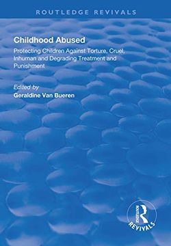 portada Childhood Abused: Protecting Children Against Torture, Cruel, Inhuman and Degrading Treatment and Punishment (en Inglés)