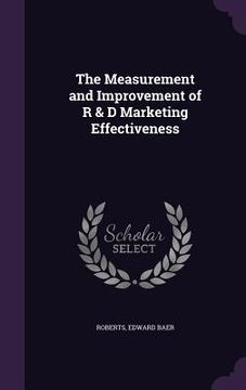 portada The Measurement and Improvement of R & D Marketing Effectiveness (in English)