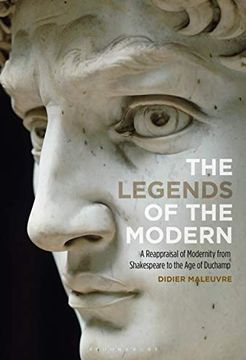 portada The Legends of the Modern: A Reappraisal of Modernity From Shakespeare to the age of Duchamp (in English)